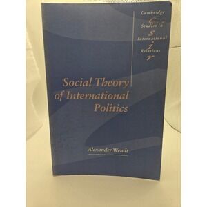Social Theory of International Politics Alexander Wendt Cambridge Paperback 2001